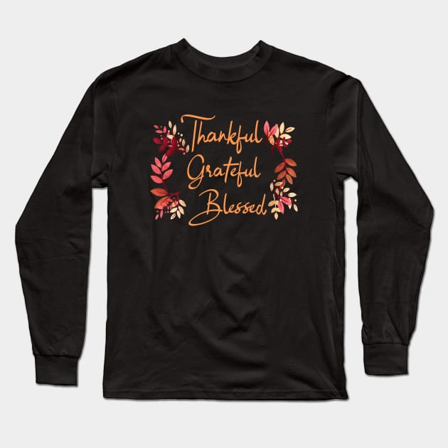 Thankful Grateful Blessed Long Sleeve T-Shirt by MIRO-07